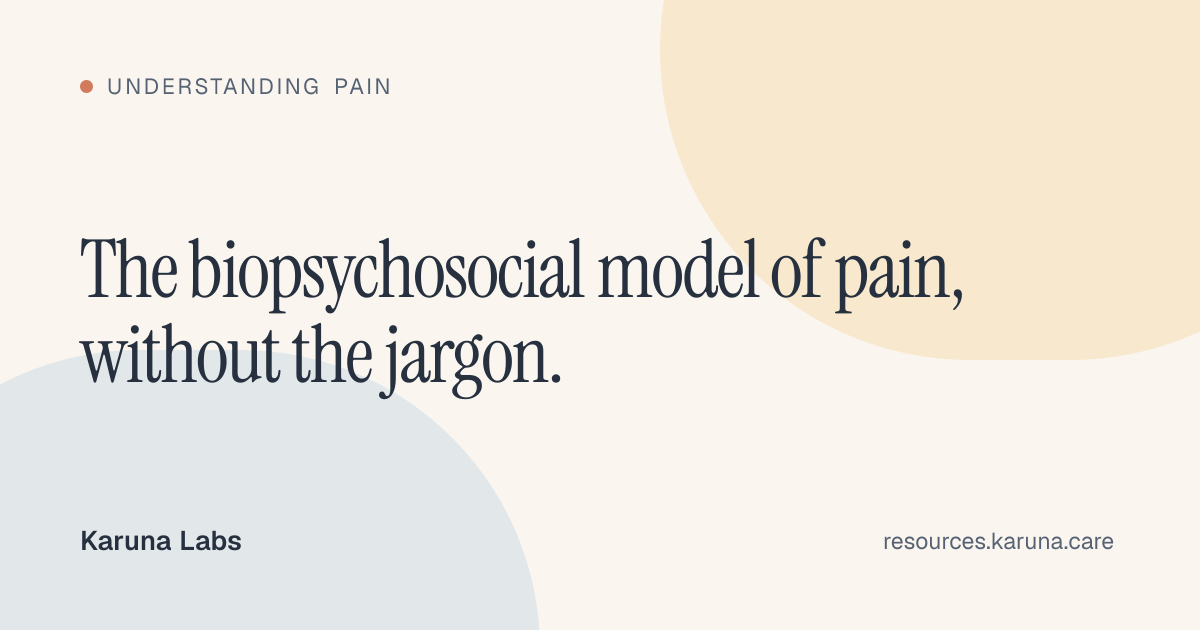 Biopsychosocial Model of Pain: A Clear Explanation | Karuna
